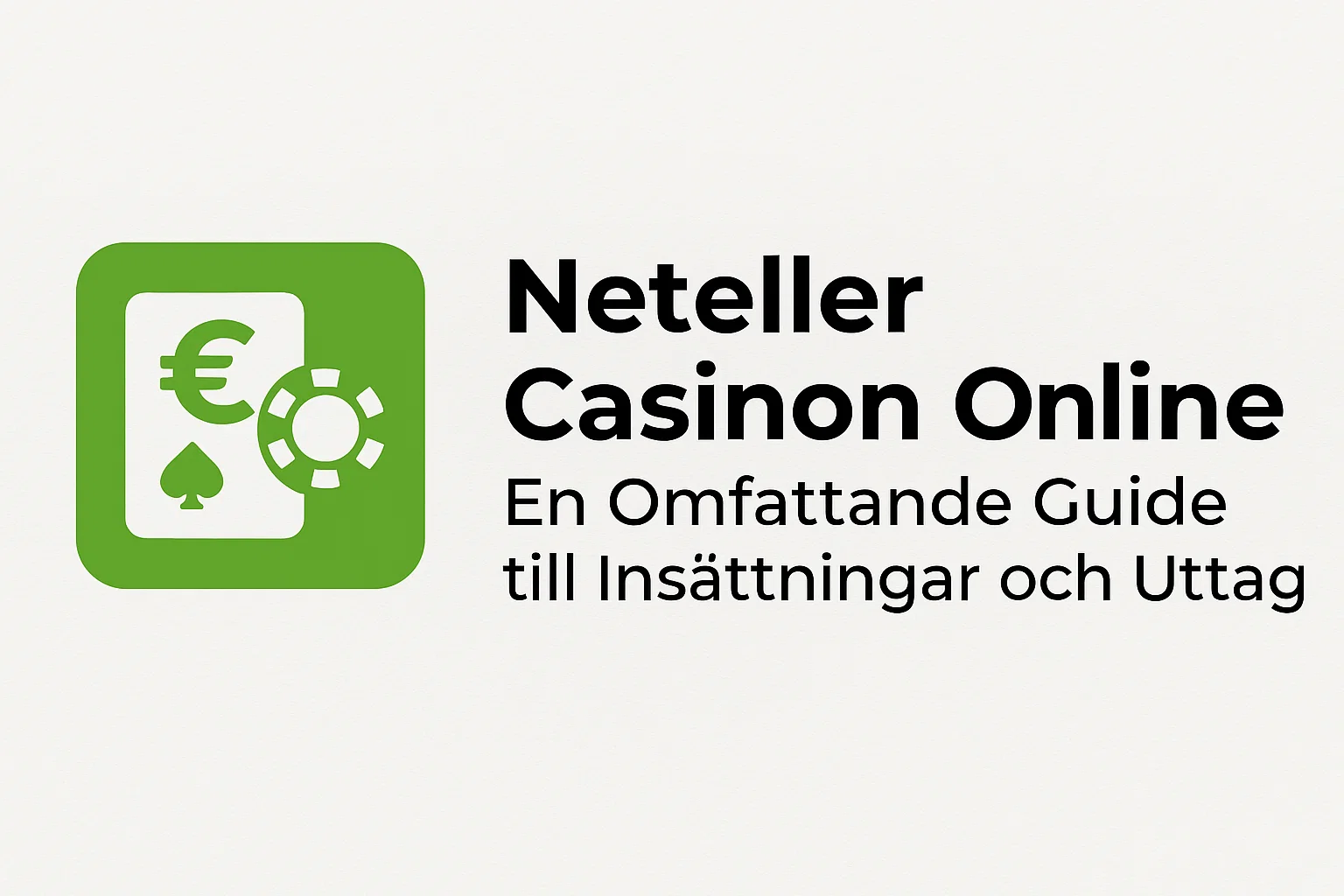 Neteller Casinon Online: En Omfattande Guide till Insättningar och Uttag